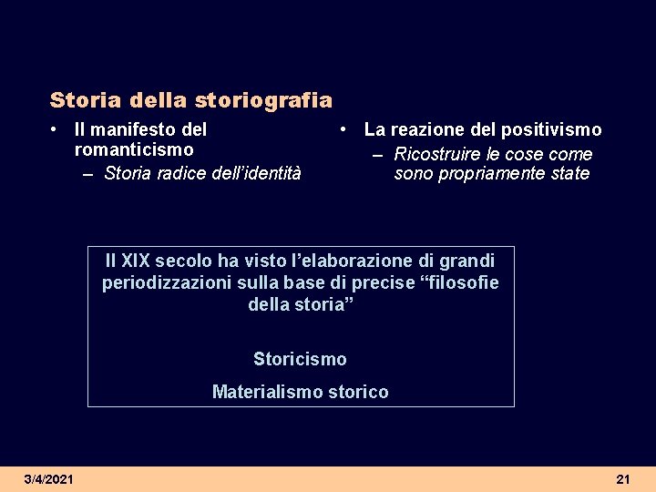 Storia della storiografia • Il manifesto del romanticismo – Storia radice dell’identità • La