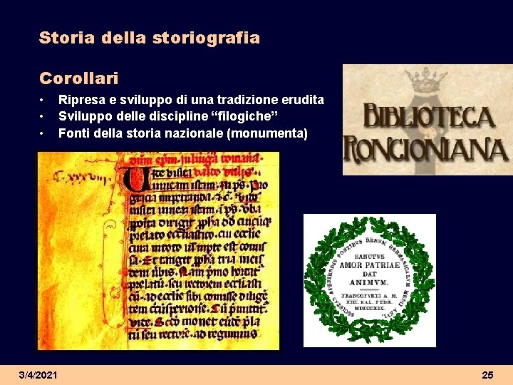 Storia della storiografia Corollari • • • 3/4/2021 Ripresa e sviluppo di una tradizione