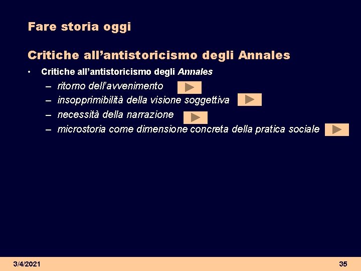 Fare storia oggi Critiche all’antistoricismo degli Annales • Critiche all’antistoricismo degli Annales – – Fare storia oggi Critiche all’antistoricismo degli Annales • Critiche all’antistoricismo degli Annales – –