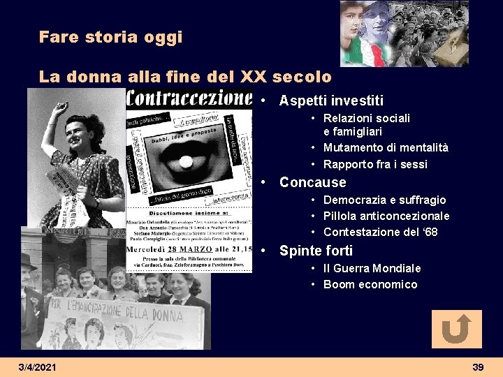 Fare storia oggi La donna alla fine del XX secolo • Aspetti investiti •