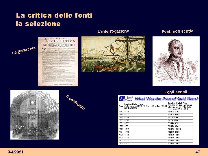 La critica delle fonti la selezione L’interrogazione Fonti non scritte rchia a r e