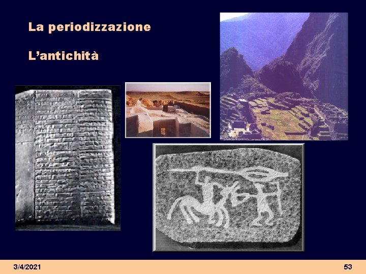 La periodizzazione L’antichità 3/4/2021 53 