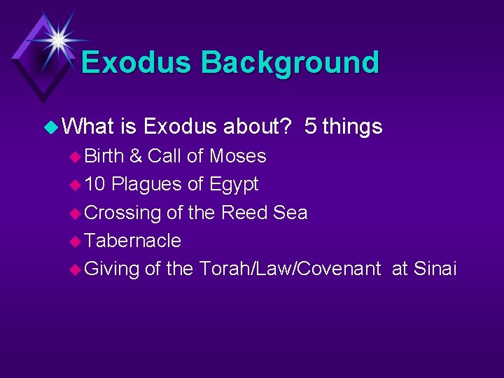 Exodus Background u What is Exodus about? 5 things u Birth & Call of