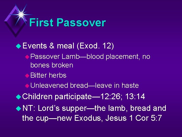 First Passover u Events & meal (Exod. 12) u Passover Lamb—blood placement, no bones