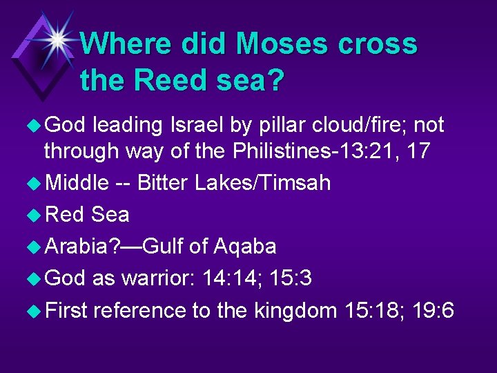 Where did Moses cross the Reed sea? u God leading Israel by pillar cloud/fire;