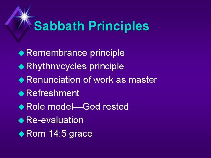 Sabbath Principles u Remembrance principle u Rhythm/cycles principle u Renunciation of work as master