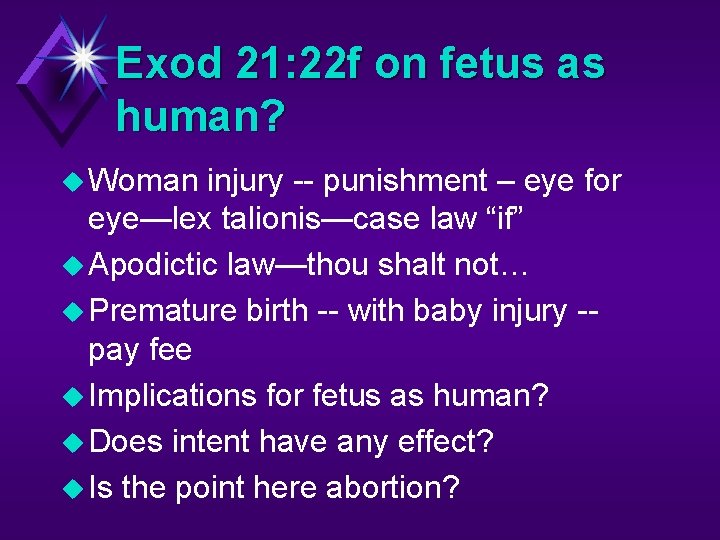 Exod 21: 22 f on fetus as human? u Woman injury -- punishment –