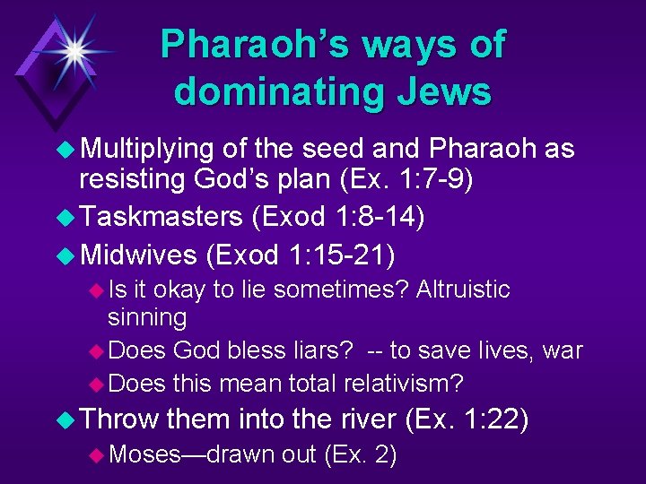 Pharaoh’s ways of dominating Jews u Multiplying of the seed and Pharaoh as resisting