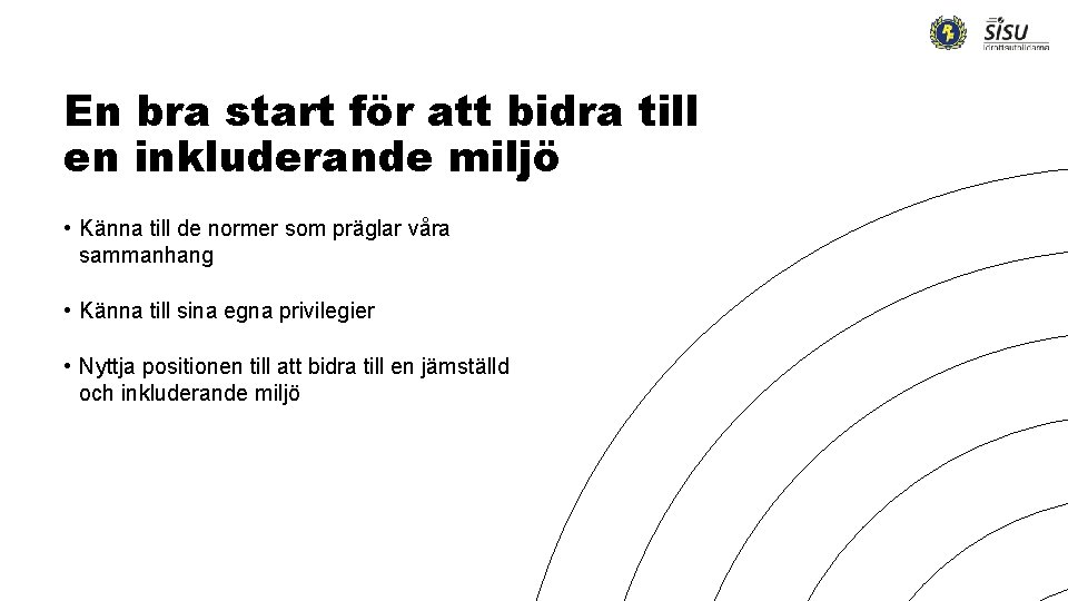 En bra start för att bidra till en inkluderande miljö • Känna till de