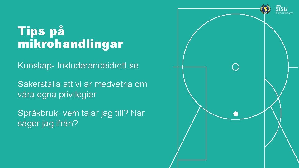 Tips på mikrohandlingar Kunskap- Inkluderandeidrott. se Säkerställa att vi är medvetna om våra egna