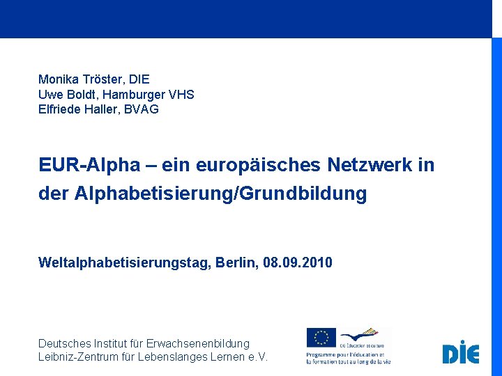 Monika Tröster, DIE Uwe Boldt, Hamburger VHS Elfriede Haller, BVAG EUR-Alpha – ein europäisches