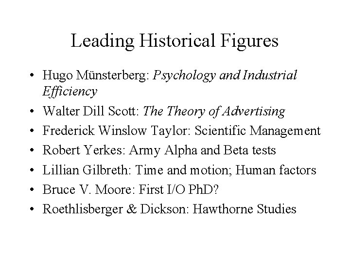 Leading Historical Figures • Hugo Münsterberg: Psychology and Industrial Efficiency • Walter Dill Scott:
