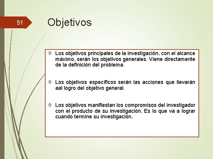 51 Objetivos Los objetivos principales de la investigación, con el alcance máximo, serán los