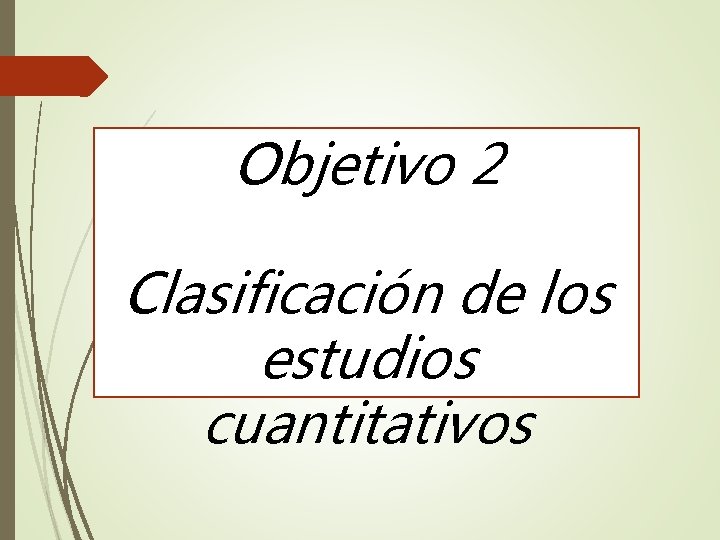 Objetivo 2 Clasificación de los estudios cuantitativos 