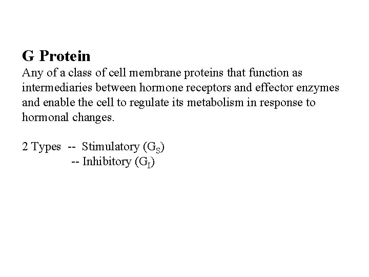 G Protein Any of a class of cell membrane proteins that function as intermediaries