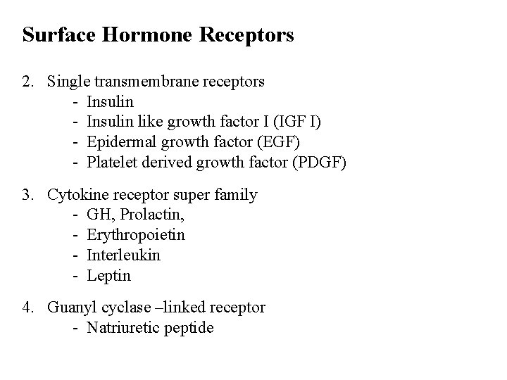 Surface Hormone Receptors 2. Single transmembrane receptors - Insulin like growth factor I (IGF