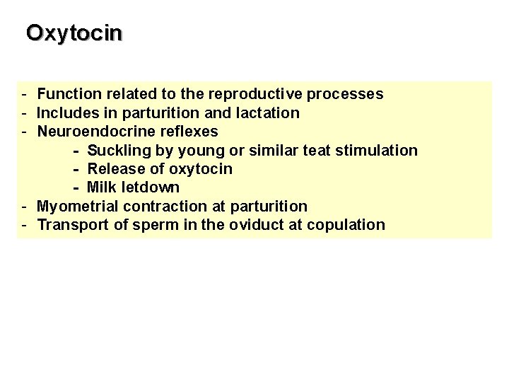 Oxytocin - Function related to the reproductive processes - Includes in parturition and lactation