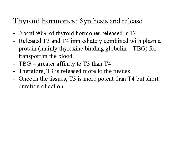 Thyroid hormones: Synthesis and release - About 90% of thyroid hormones released is T