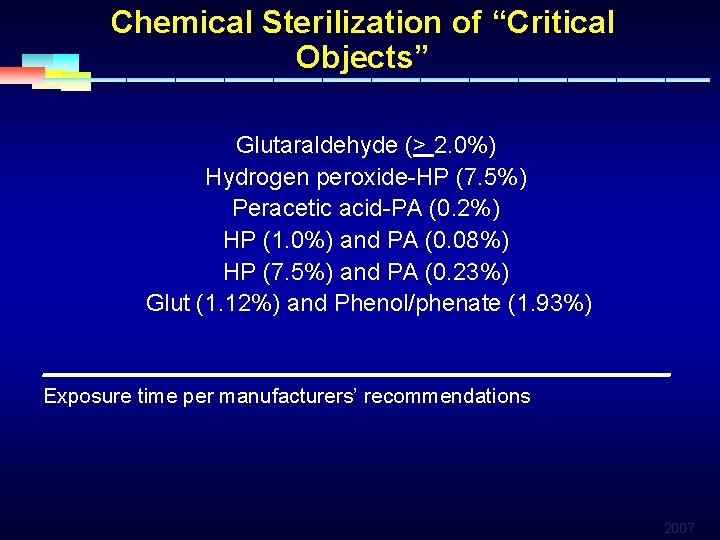 Chemical Sterilization of “Critical Objects” Glutaraldehyde (> 2. 0%) Hydrogen peroxide-HP (7. 5%) Peracetic