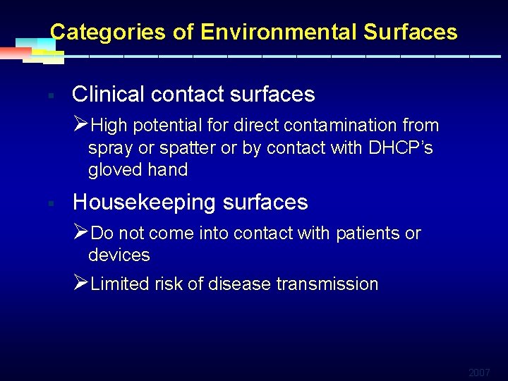 Categories of Environmental Surfaces § Clinical contact surfaces ØHigh potential for direct contamination from