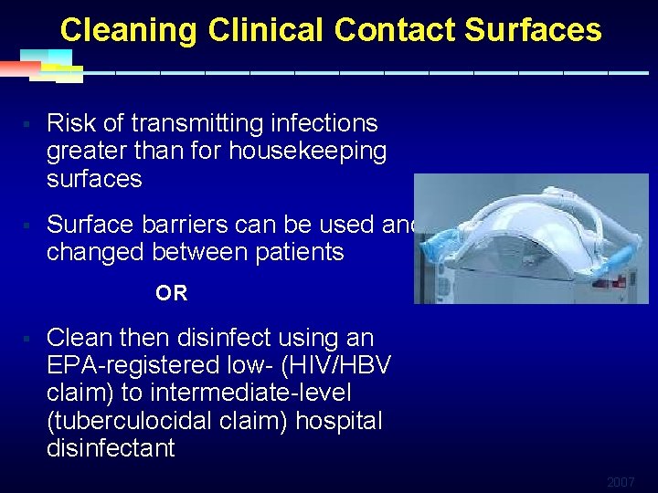 Cleaning Clinical Contact Surfaces § Risk of transmitting infections greater than for housekeeping surfaces