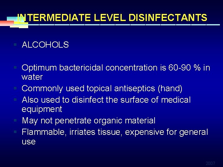 INTERMEDIATE LEVEL DISINFECTANTS § ALCOHOLS § Optimum bactericidal concentration is 60 -90 % in