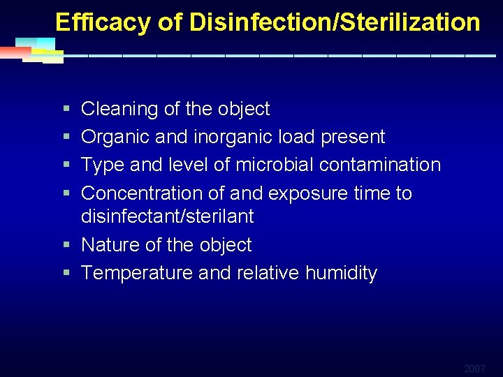 Efficacy of Disinfection/Sterilization § Cleaning of the object § Organic and inorganic load present