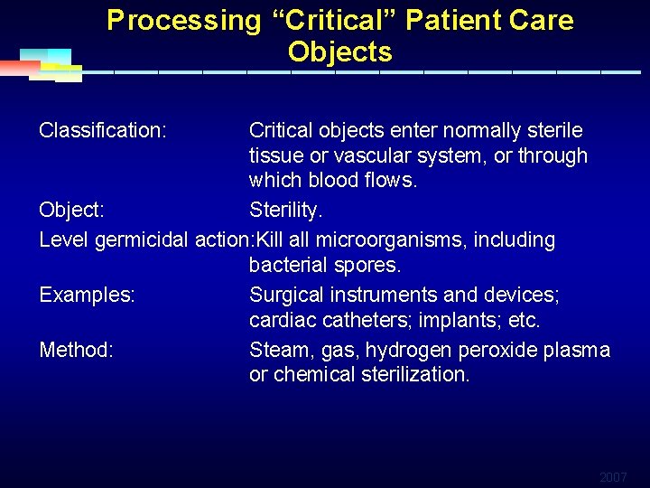 Processing “Critical” Patient Care Objects Classification: Critical objects enter normally sterile tissue or vascular