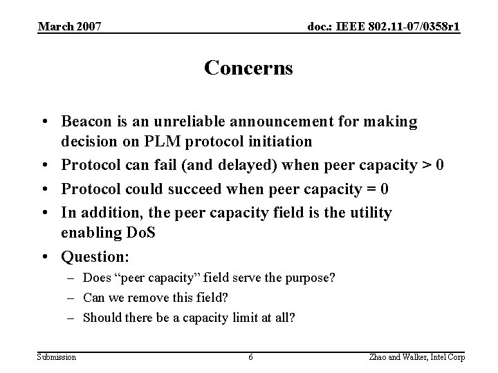 March 2007 doc. : IEEE 802. 11 -07/0358 r 1 Concerns • Beacon is