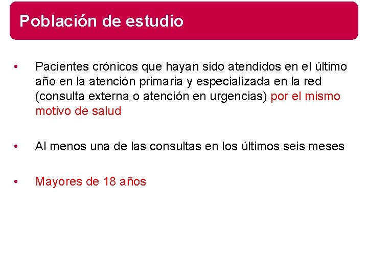 Población de estudio • Pacientes crónicos que hayan sido atendidos en el último año