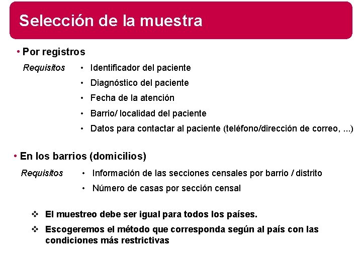 Selección de la muestra • Por registros Requisitos • Identificador del paciente • Diagnóstico