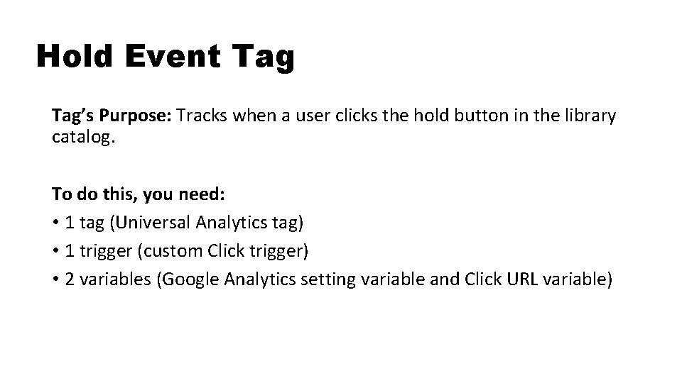 Hold Event Tag’s Purpose: Tracks when a user clicks the hold button in the