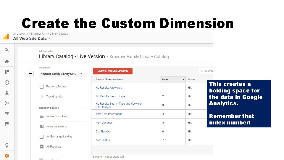 Create the Custom Dimension This creates a holding space for the data in Google