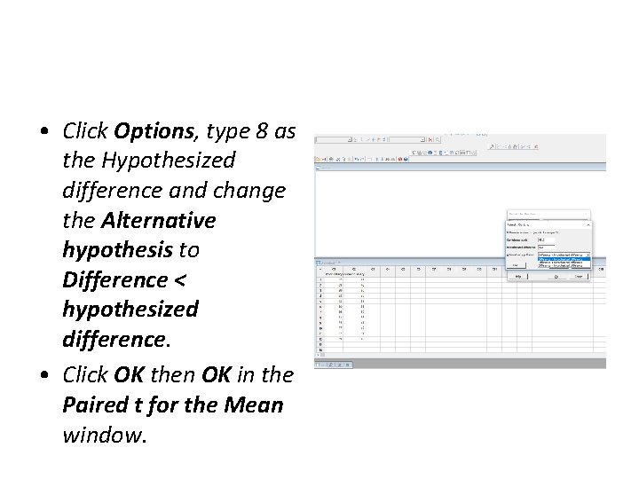  • Click Options, type 8 as the Hypothesized difference and change the Alternative