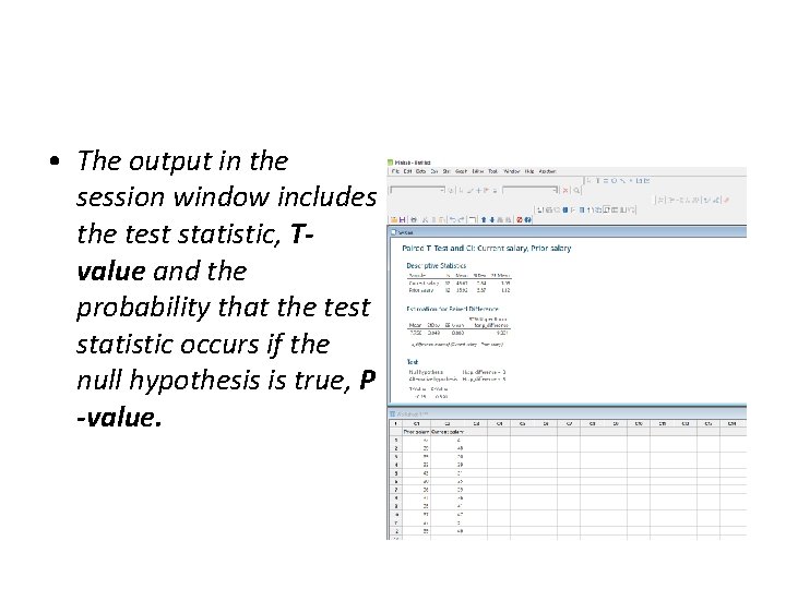  • The output in the session window includes the test statistic, Tvalue and