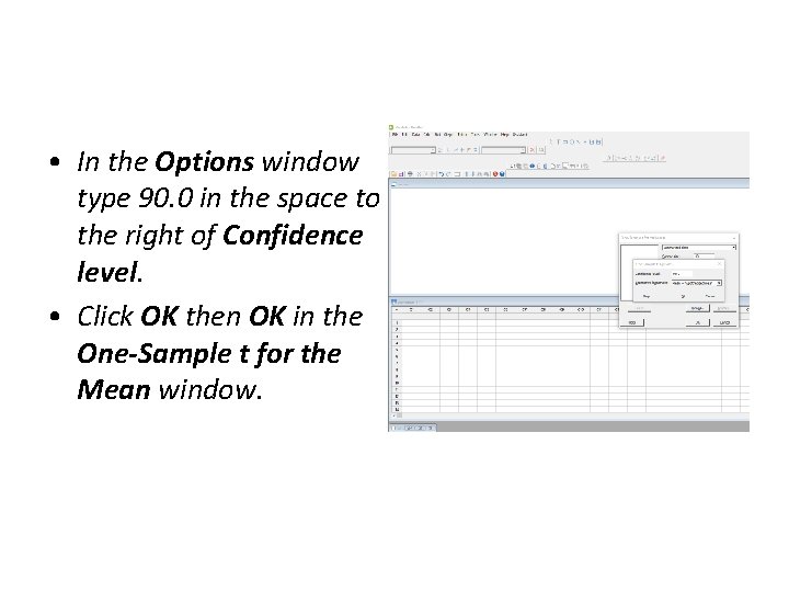  • In the Options window type 90. 0 in the space to the