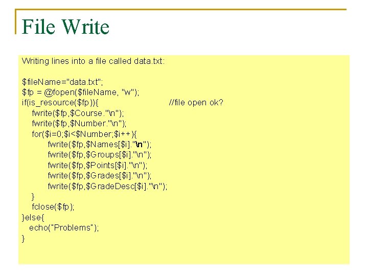 File Writing lines into a file called data. txt: $file. Name="data. txt"; $fp =