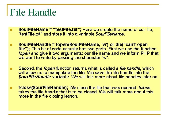File Handle n $our. File. Name = "test. File. txt"; Here we create the