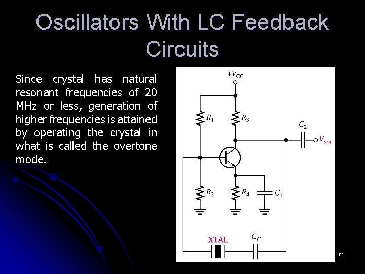 Oscillators With LC Feedback Circuits Since crystal has natural resonant frequencies of 20 MHz Oscillators With LC Feedback Circuits Since crystal has natural resonant frequencies of 20 MHz