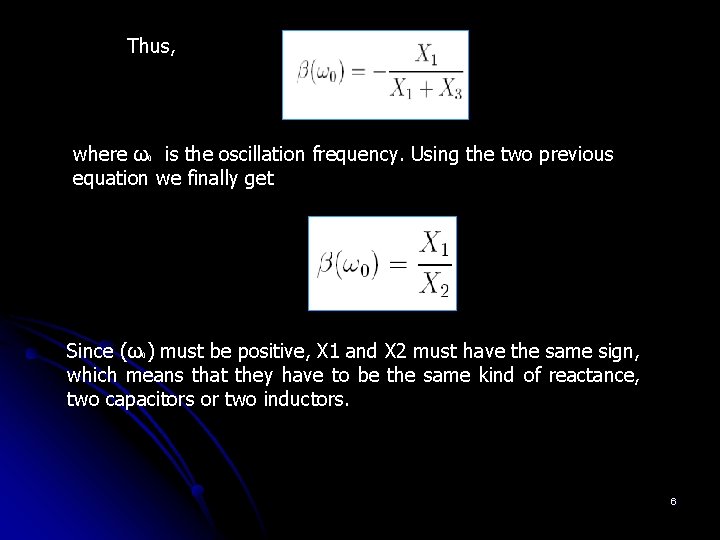 Thus, where ω is the oscillation frequency. Using the two previous equation we finally Thus, where ω is the oscillation frequency. Using the two previous equation we finally
