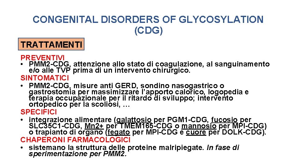 CONGENITAL DISORDERS OF GLYCOSYLATION (CDG) TRATTAMENTI PREVENTIVI • PMM 2 -CDG, attenzione allo stato