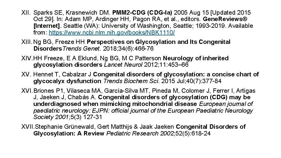 XII. Sparks SE, Krasnewich DM. PMM 2 -CDG (CDG-Ia) 2005 Aug 15 [Updated 2015