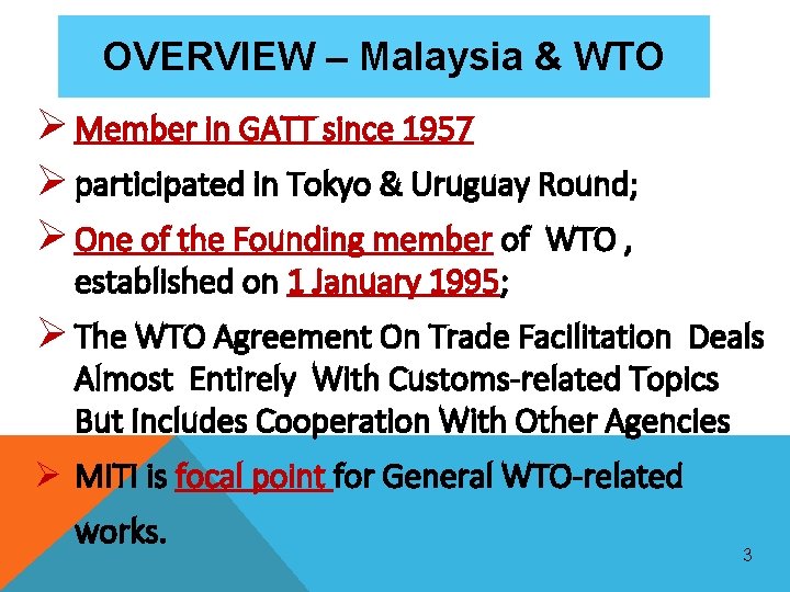 OVERVIEW – Malaysia & WTO Ø Member in GATT since 1957 Ø participated in OVERVIEW – Malaysia & WTO Ø Member in GATT since 1957 Ø participated in