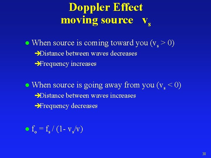 Doppler Effect moving source vs l When source is coming toward you (vs >
