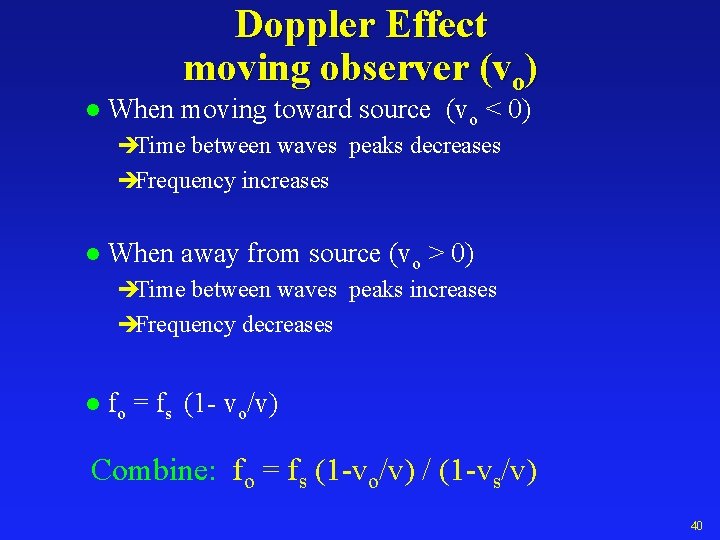 Doppler Effect moving observer (vo) l When moving toward source (vo < 0) èTime