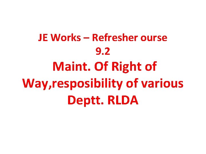 JE Works – Refresher ourse 9. 2 Maint. Of Right of Way, resposibility of