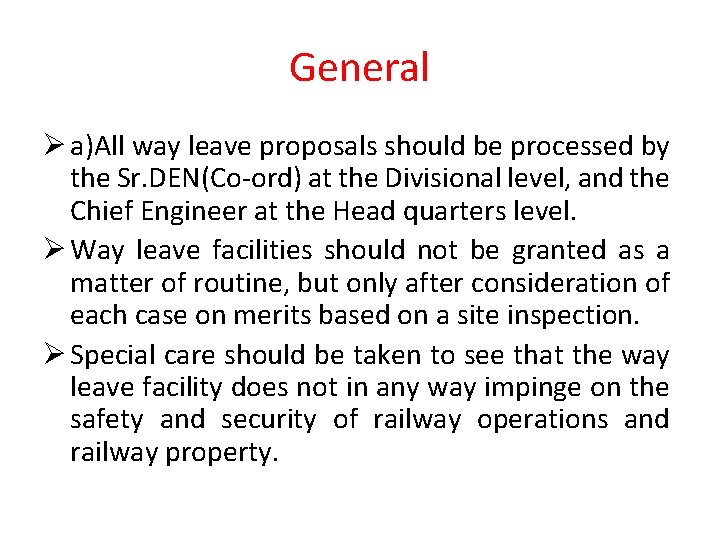 General Ø a)All way leave proposals should be processed by the Sr. DEN(Co-ord) at