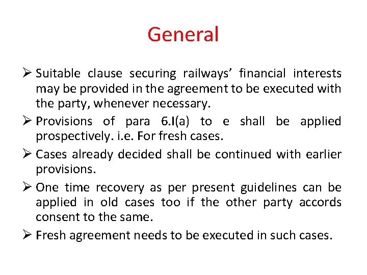 General Ø Suitable clause securing railways’ financial interests may be provided in the agreement