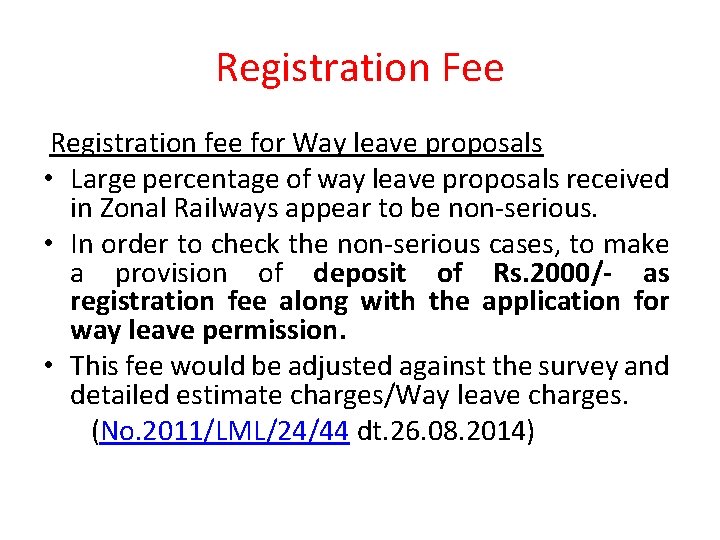 Registration Fee Registration fee for Way leave proposals • Large percentage of way leave