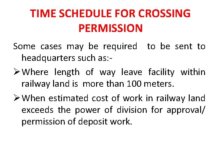 TIME SCHEDULE FOR CROSSING PERMISSION Some cases may be required to be sent to